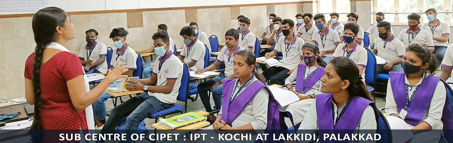 Sub centre of CIPET : IPT - Kochi at Lakkidi, Palakkad