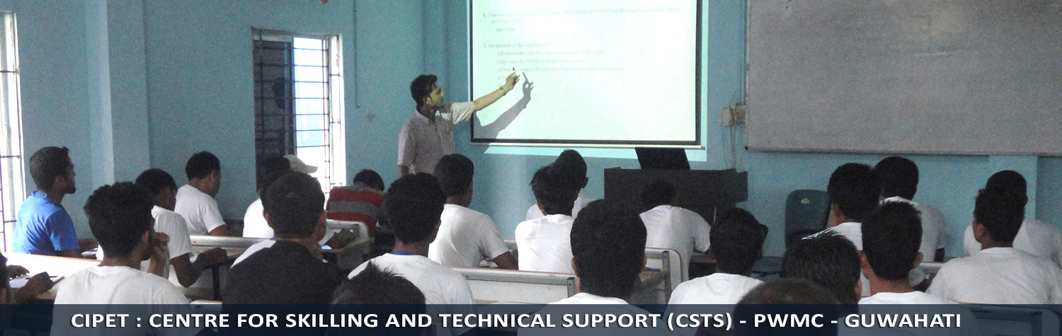 CIPET : CSTS - PWMC - Guwahati